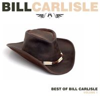 Bill Carlisle - Best Of Bill Carlisle (2CD Set)  Disc 1